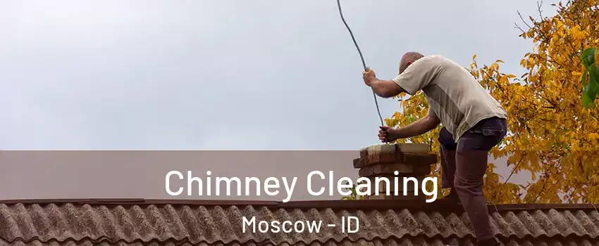  Chimney Cleaning Moscow - ID