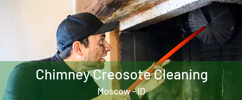  Chimney Creosote Cleaning Moscow - ID