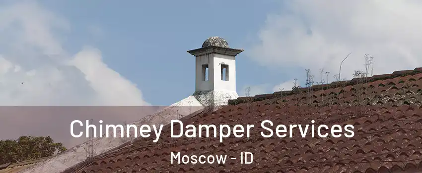  Chimney Damper Services Moscow - ID