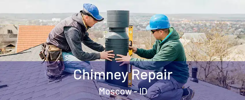  Chimney Repair Moscow - ID