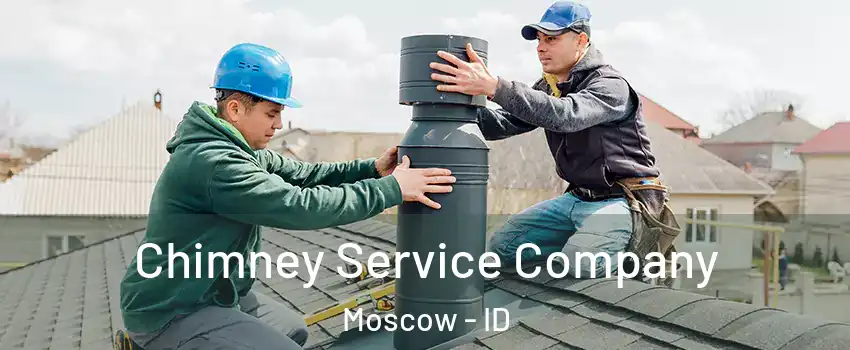  Chimney Service Company Moscow - ID
