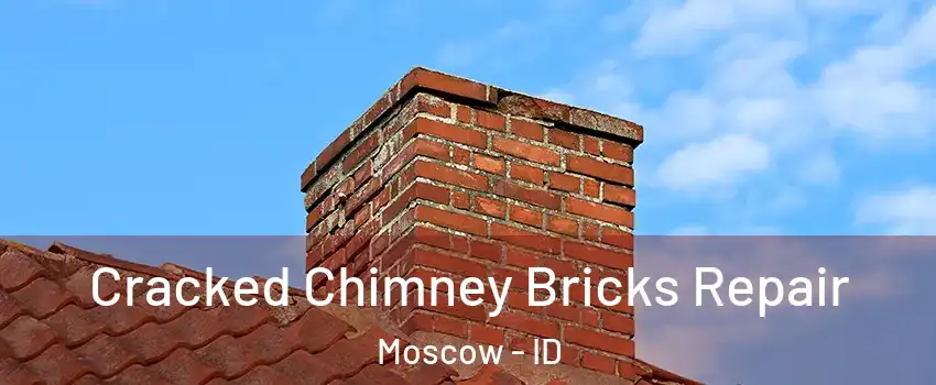  Cracked Chimney Bricks Repair Moscow - ID