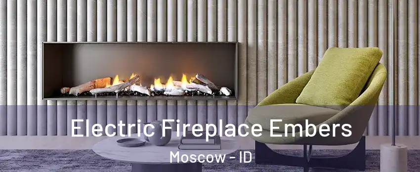  Electric Fireplace Embers Moscow - ID