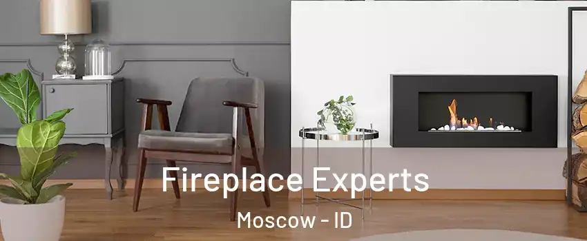  Fireplace Experts Moscow - ID