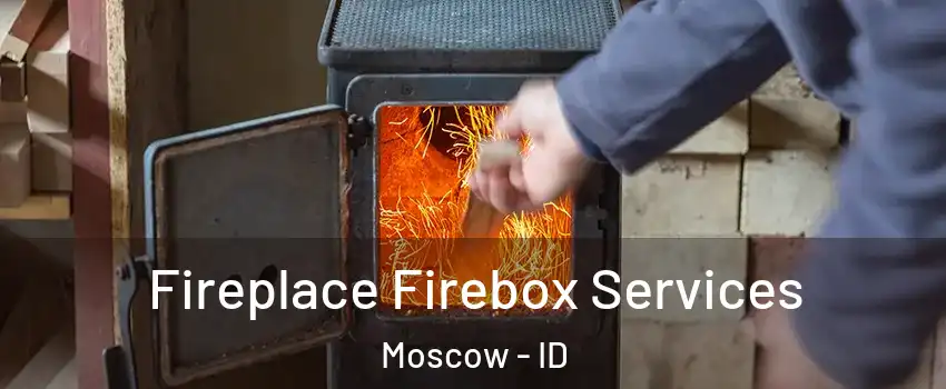  Fireplace Firebox Services Moscow - ID