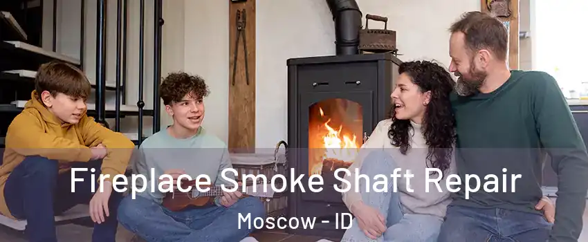  Fireplace Smoke Shaft Repair Moscow - ID