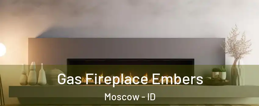  Gas Fireplace Embers Moscow - ID