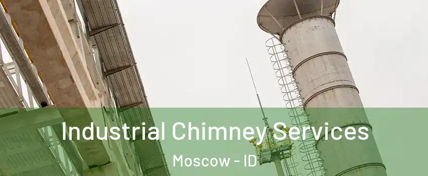  Industrial Chimney Services Moscow - ID