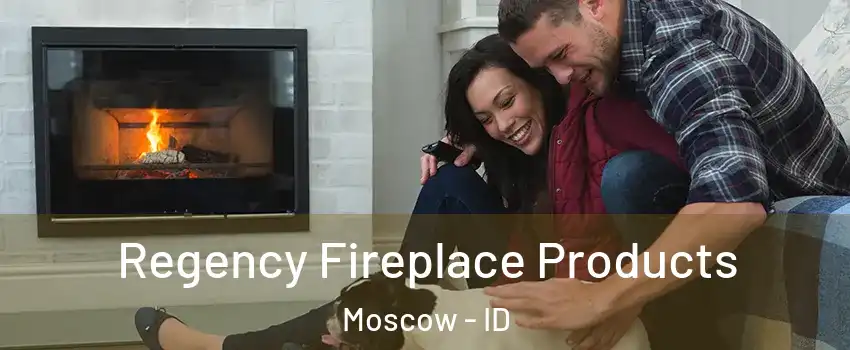  Regency Fireplace Products Moscow - ID